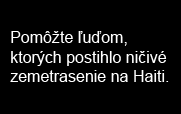 Pom��te �u�om, ktor�ch zasiahlo zemetrasenie na Haiti